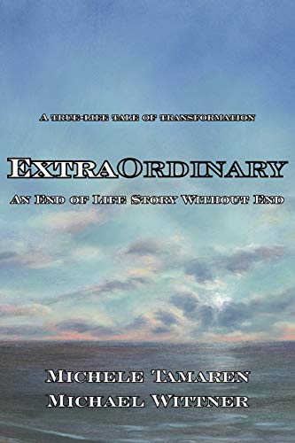 cover image Extraordinary: 
An End of Life Story Without End