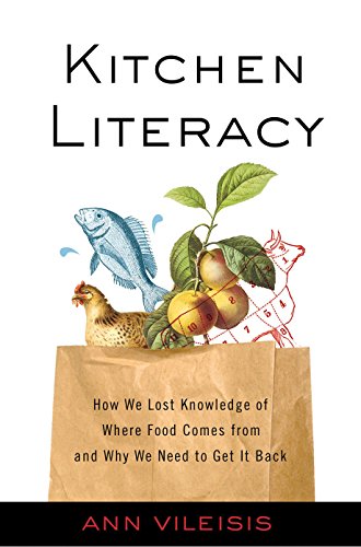 cover image Kitchen Literacy: How We Lost Knowledge of Where Food Comes from and Why We Need to Get It Back