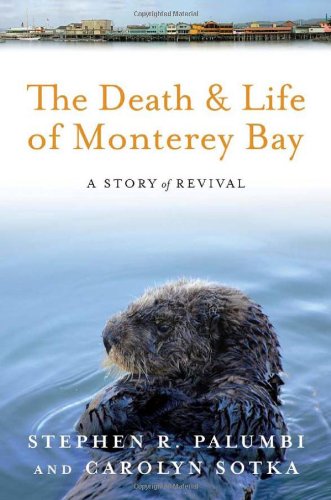 cover image The Death and Life of Monterey Bay: A Story of Revival
