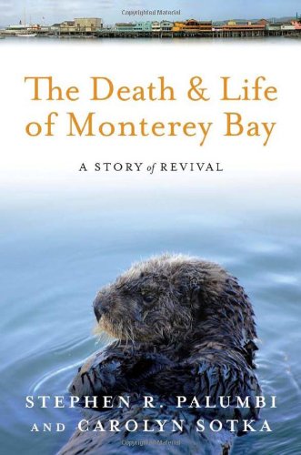 cover image The Death and Life of Monterey Bay: A Story of Revival