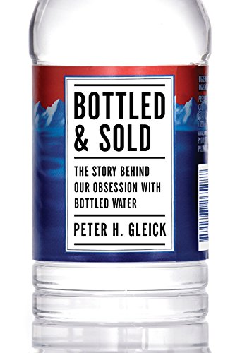 cover image Bottled and Sold: The Story Behind Our Obsession with Bottled Water
