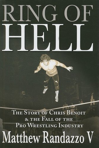 cover image Ring of Hell: The Story of Chris Benoit and the Fall of the Pro Wrestling Industry
