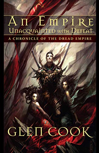 cover image An Empire Unacquainted with Defeat: A Chronicle of the Dread Empire