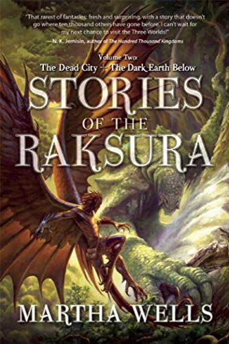 cover image The Dead City and the Dark Earth Below: Stories of the Raksura, Vol. 2