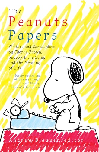 cover image The Peanuts Papers: Writers and Cartoonists on Charlie Brown, Snoopy & the Gang, and the Meaning of Life 