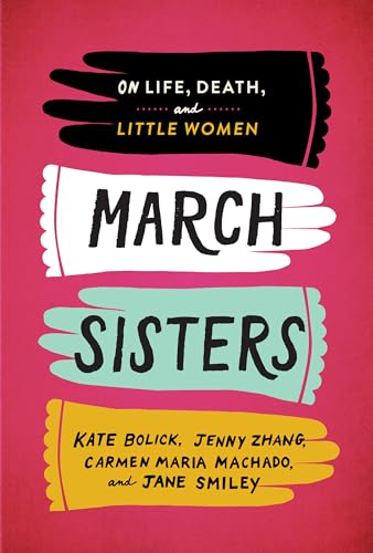 cover image March Sisters: On Life, Death, and Little Women 