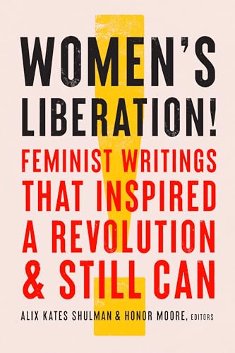 cover image Women’s Liberation!: Feminist Writings that Inspired a Revolution and Still Can
