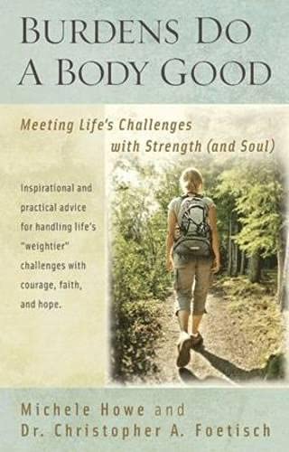 cover image Burdens Do a Body Good: Meeting Life’s Challenges with Strength (and Soul)
