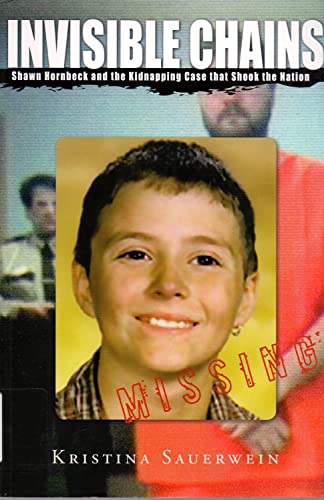 cover image Invisible Chains: Shawn Hornbeck and the Kidnapping Case That Shook the Nation