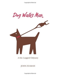 Dog Walks Man: A Six-Legged Odyssey