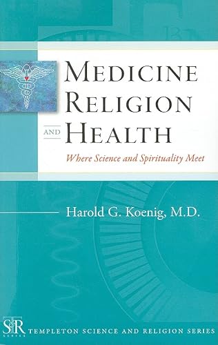 cover image Medicine, Religion, and Health: Where Science and Spirituality Meet