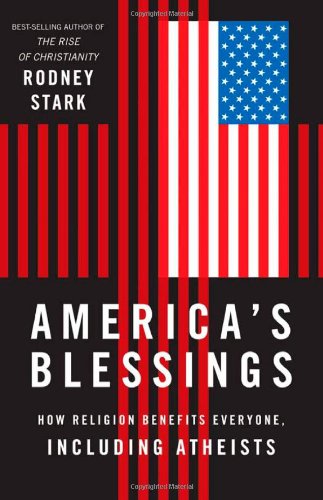cover image America’s Blessings: How Religion Benefits Everyone, Including Atheists