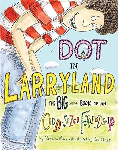 cover image Dot in Larryland: The Big Little Book of an Odd-Sized Friendship