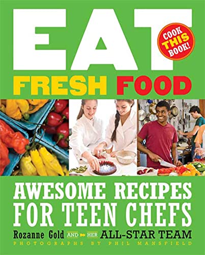 cover image Eat Fresh Food: Awesome Recipes for Teen Chefs