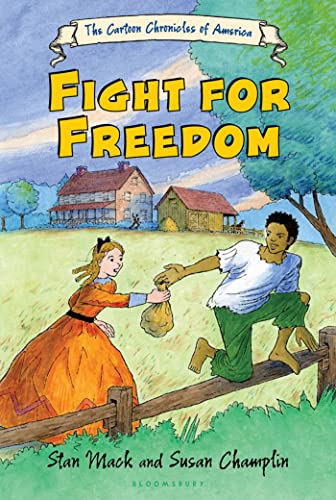 cover image The Cartoon Chronicles of 
America: Fight for Freedom