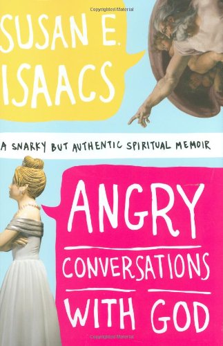 cover image Angry Conversations with God: A Snarky but Authentic Spiritual Memoir