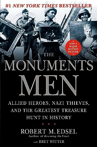 cover image Monument Men: Allied Heroes, Nazi Thieves, and the Greatest Treasure Hunt in History