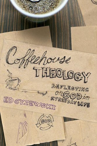 cover image Coffeehouse Theology: Reflections on God in Everyday Life
