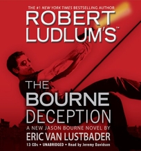 Robert Ludlum's The Bourne Deception: A New Jason Bourne Novel