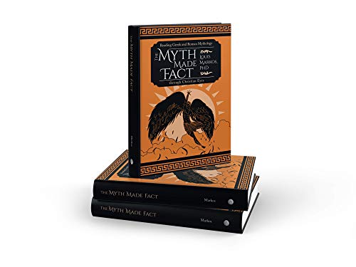 cover image Myth Made Fact: Reading Greek and Roman Mythology Through Christian Eyes