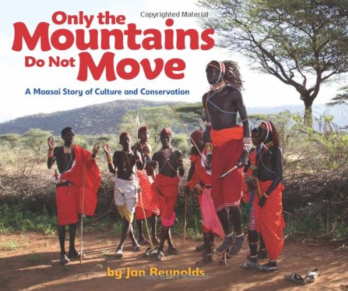 cover image Only the Mountains Do Not Move: A Maasai Story of Culture and Conservation
