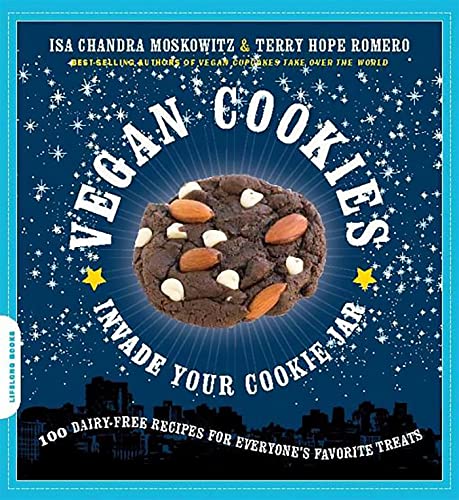 cover image Vegan Cookies Invade Your Cookie Jar: 100 Dairy-Free Recipes for Everyone's Favorite Treats