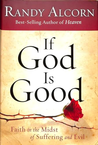 cover image If God Is Good: Faith in the Midst of Suffering and Evil