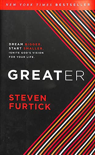 cover image Greater: 
Dream Bigger. Start Smaller. Ignite God’s Vision for Your Life