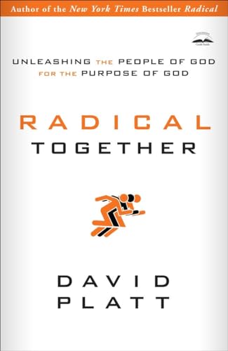 cover image Radical Together: Unleashing the People of God for the Purpose of God