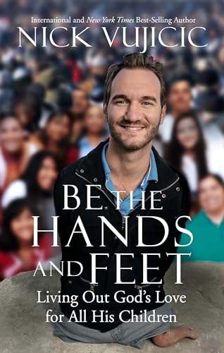 cover image Be the Hands and Feet: Living Out God’s Love for All His Children