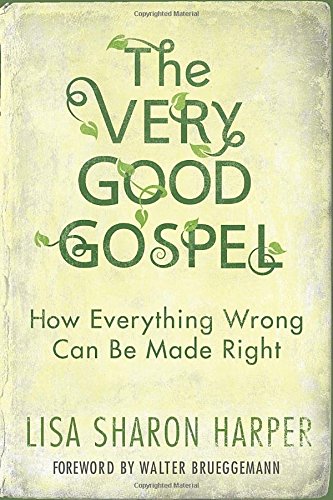 cover image The Very Good Gospel: How Everything Wrong Can Be Made Right