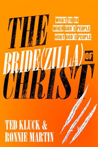 cover image The Bridezilla of Christ: What to Do When God's People Hurt God's People