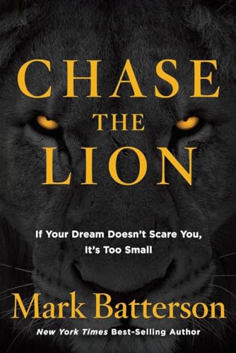 cover image Chase the Lion: If Your Dream Doesn’t Scare You, It’s Too Small