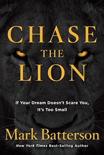 Chase the Lion: If Your Dream Doesn’t Scare You