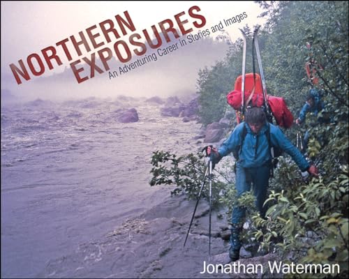 cover image Northern Exposures: An Adventuring Career in Stories and Images