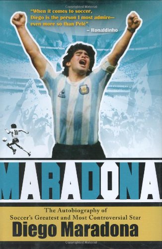 cover image Maradona: The Autobiography of Soccer’s Greatest and Most Controversial Star