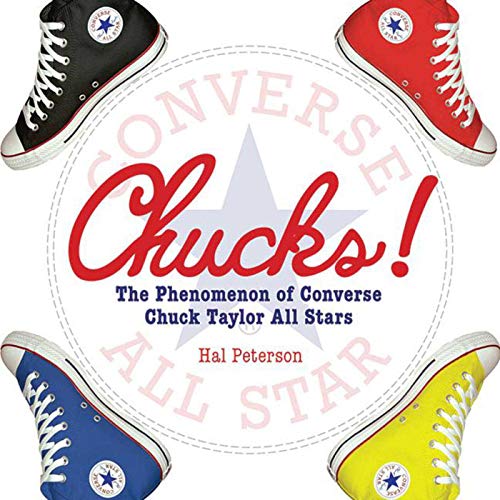 cover image Chucks!: The Phenomenon of Converse Chuck Taylor All Stars