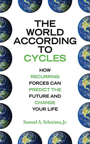 cover image The World According to Cycles: How Recurring Forces Can Predict the Future and Change Your Life