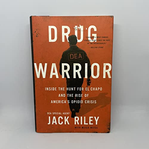 cover image Drug Warrior: Inside the Hunt for El Chapo and the Rise of America’s Opioid Crisis