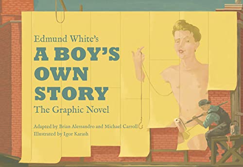 cover image Edmund White’s A Boy’s Own Story: The Graphic Novel