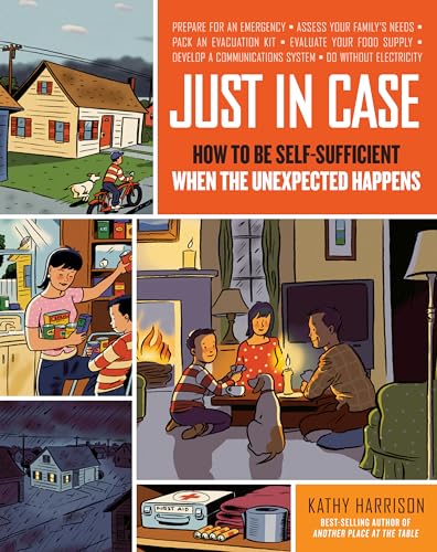 cover image Just in Case: How to Be Self-Sufficient When the Unexpected Happens