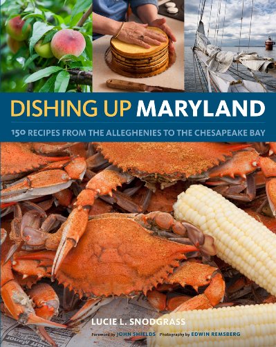 cover image Dishing Up Maryland: 150 Recipes from the Alleghenies to the Chesapeake Bay