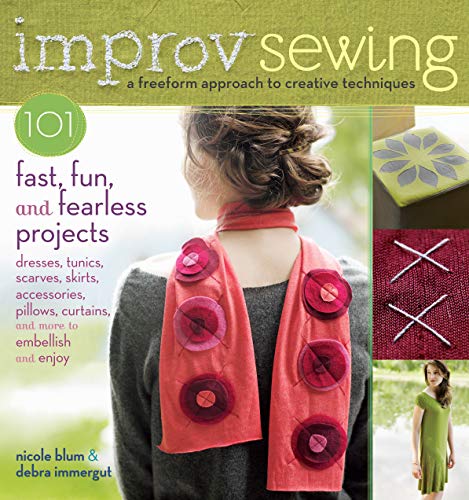 cover image Improv Sewing: 101 Fast, Fun, and Fearless Projects 