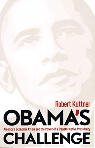 cover image Obama's Challenge: America's Economic Crisis and the Power of a Transformative Presidency