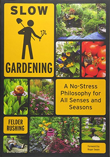 cover image Slow Gardening: A No-Stress Philosophy for All Senses and Seasons