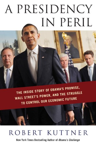 cover image A Presidency in Peril: The Inside Story of Obama’s Promise, Wall Street’s Power, and the Struggle to Control Our Economic Future