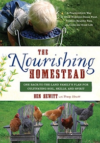 The Nourishing Homestead: One Back-to-the-Land Family’s Plan for Cultivating Soil