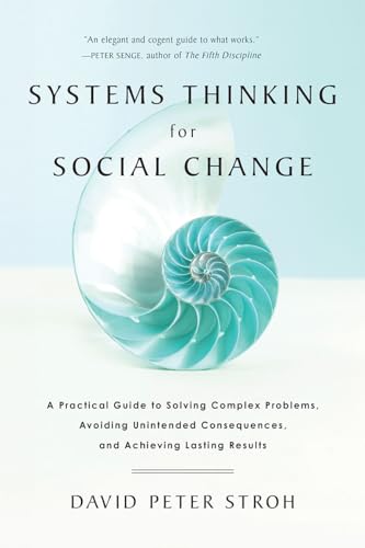 cover image Systems Thinking for Social Change: A Practical Guide to Solving Complex Problems, Avoiding Unintended Consequences, and Achieving Lasting Results