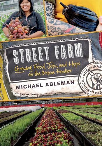 cover image Street Farm: Growing Food, Jobs, and Hope on the Urban Frontier