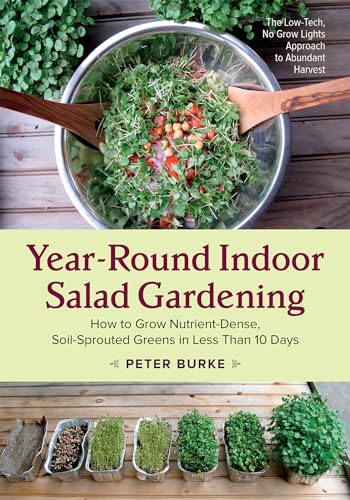 cover image Year-Round Indoor Salad Gardening: How to Grow Nutrient-Dense, Soil-Sprouted Greens in Less Than 10 Days